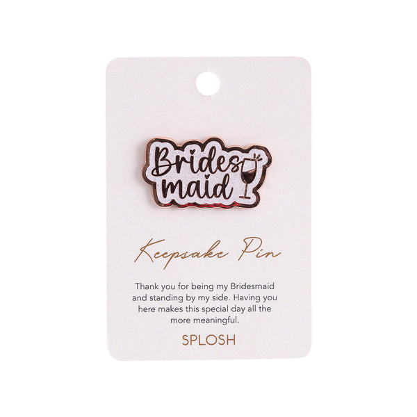 Splosh - Wedding Keepsake Pin - Bridesmaid